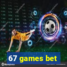 67 games bet